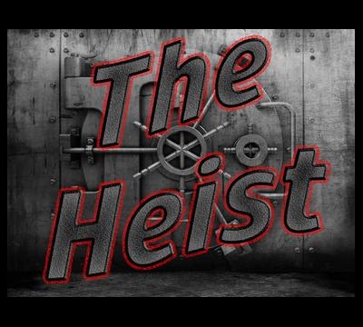  The Heist