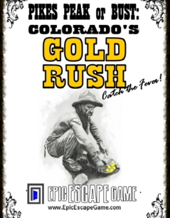 Escape Game Pikes Peak or Bust: Colorado"s Gold Rush, Epic Escape Game. Denver.